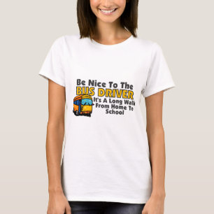 Camiseta Seja agradável ao condutor de autocarro