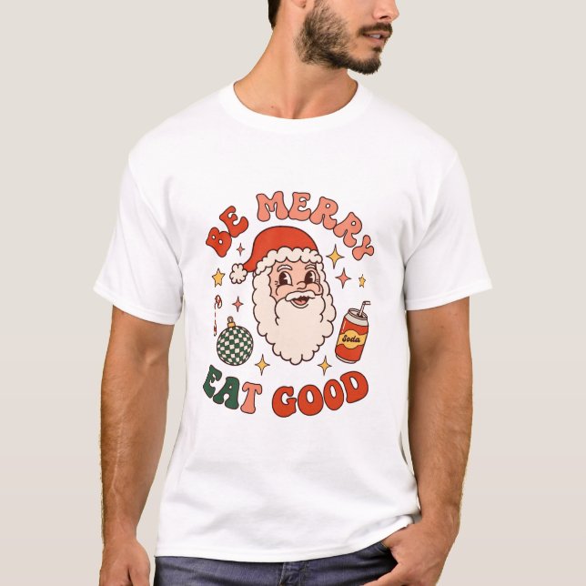 Camiseta Seja Alegre Coma Bom Natal Papai Noel Refrigerante (Frente)