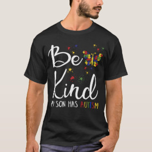 Camiseta Seja Amável, Meu Filho Tem Autismo Criança Autista