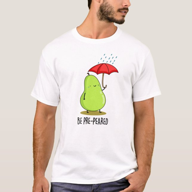 Camiseta Seja Antes De Pear Engraçado Em Canhão De Chuva (Frente)