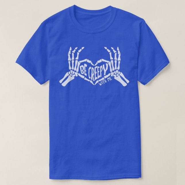 Camiseta Seja Assustador Comigo Com O Esqueleto Do Dia de a (Frente do Design)