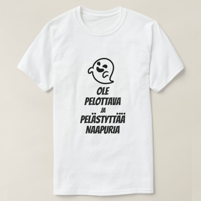 Camiseta Seja assustador e assuste o vizinho em finlandês (Frente do Design)