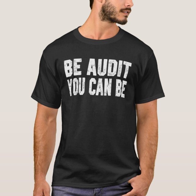 Camiseta Seja Auditado, Você Pode Ser Um Contador Sarcástic (Frente)