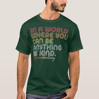 Camiseta Seja Bastante Retro Em Um Mundo Onde Você Pode Ser