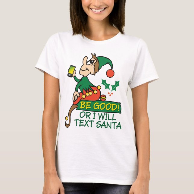 Camiseta Seja Bom Diz O Natal Elf (Frente)