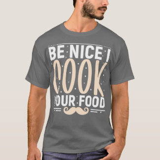 Camiseta seja bom eu cozinhar seu comida de chef engraçado
