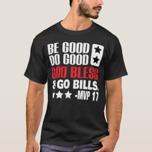 Camiseta Seja bom faça o bem Deus abençoe e vá bills MVP Ca