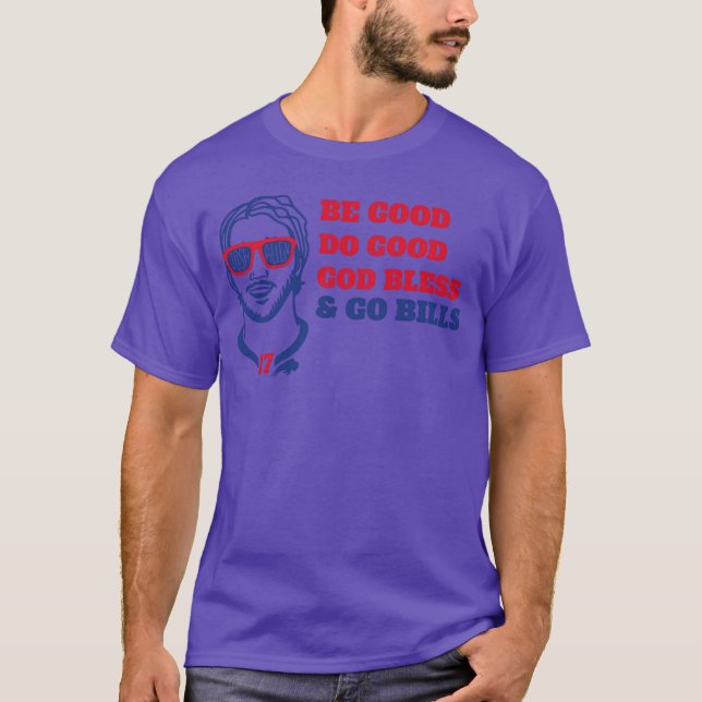 Camiseta Seja Bom Faça o Bem Deus Abençoe Vá Bills Josh All (Frente)