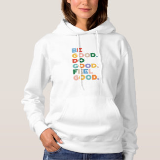 Camiseta Seja Bom. Faça o Bem. Sinta-se Bem. O Ciclo Bom da