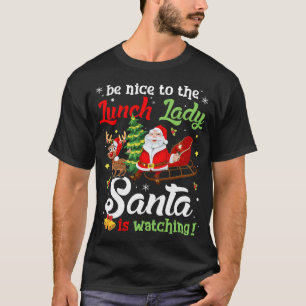 Camiseta Seja Bom Para A Senhora Da Merenda O Papai Noel Es