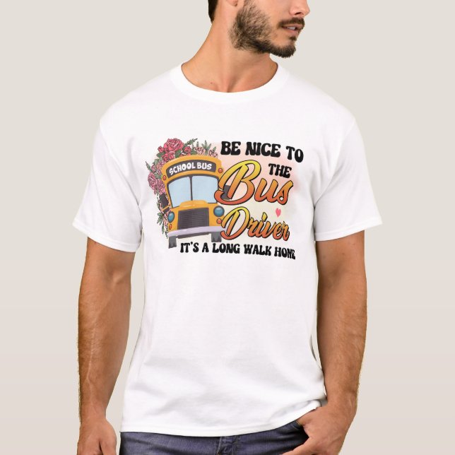 Camiseta Seja Bom Para O Driver De Barramento (Frente)