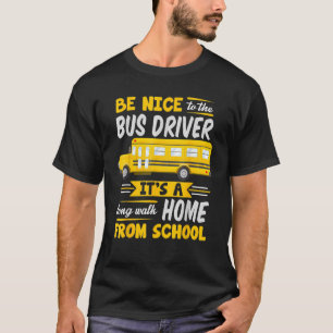 Camiseta Seja Bom Para O Motorista De Ônibus Da Escola De Ô