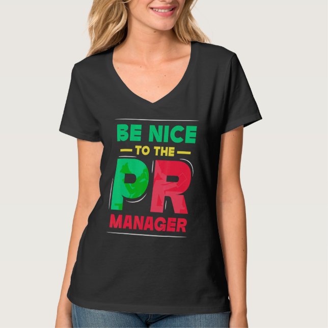 Camiseta Seja Bom Para O Pr Manager Public Relations Job Pr (Frente)