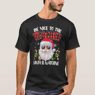 Camiseta Seja Bom Para O Professor O Papai Noel Está Observ