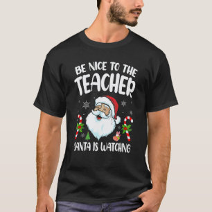 Camiseta Seja Bom Para O Professor O Papai Noel Está Observ