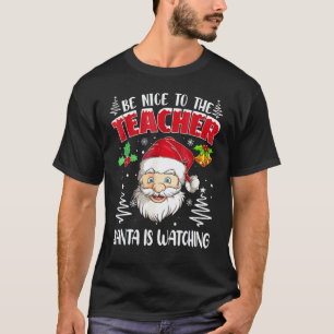 Camiseta Seja Bom Para O Professor O Papai Noel Está Observ