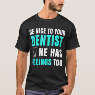 Camiseta Seja Bom Para o Seu Dentista Ele Também Tem Obtura