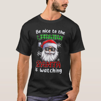 Camiseta Seja Bom Para Os Papais noeis Bibliotecários Ver O