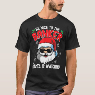 Camiseta Seja Bom Para Os Papais noeis De Banqueiro Ver A C