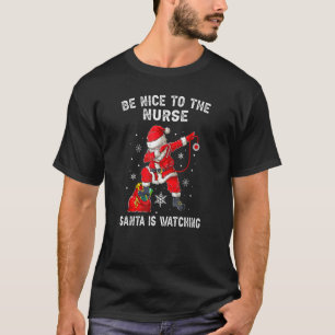 Camiseta Seja Bom Para Os Papais noeis De Enfermeira Er Ass