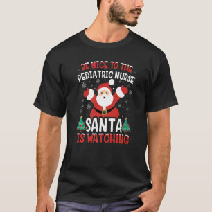 Camiseta Seja Bom Para Os Papais noeis De Enfermeira Pediát