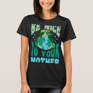 Camiseta Seja Bom Para Sua Mãe Justiça Ambiental Terra