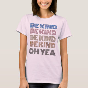 Camiseta Seja bondoso Ditos Motivacionais Inspiradores 