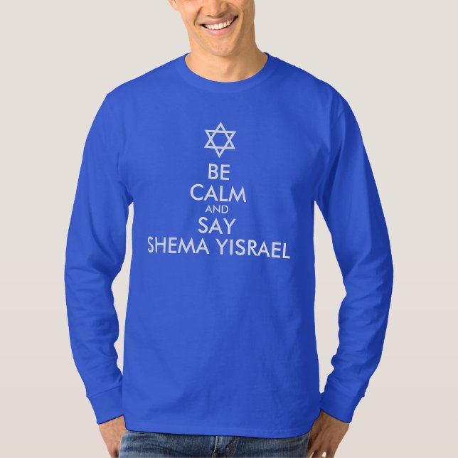 Camiseta Seja Calmo E Diga Shema Yisrael (Frente)