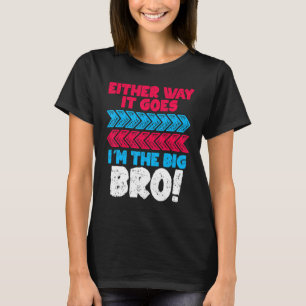 Camiseta Seja Como For, Sou O Grande Irmão Da Gravidez.