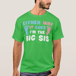 Camiseta Seja como for, sou o grande Sis Gender Reveal S