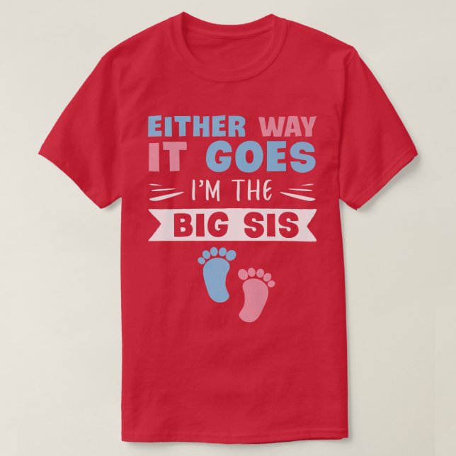 Camiseta Seja como for, sou o grande Sis Gender Reveal S (Frente do Design)