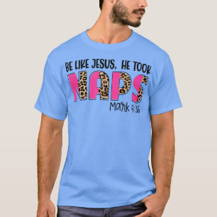 Camiseta Seja Como Jesus, Ele Tirou Sonecas Engraçado, Cris