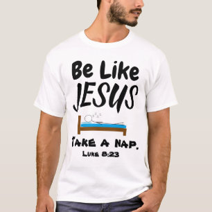 Camiseta Seja como Jesus tira um cochilo
