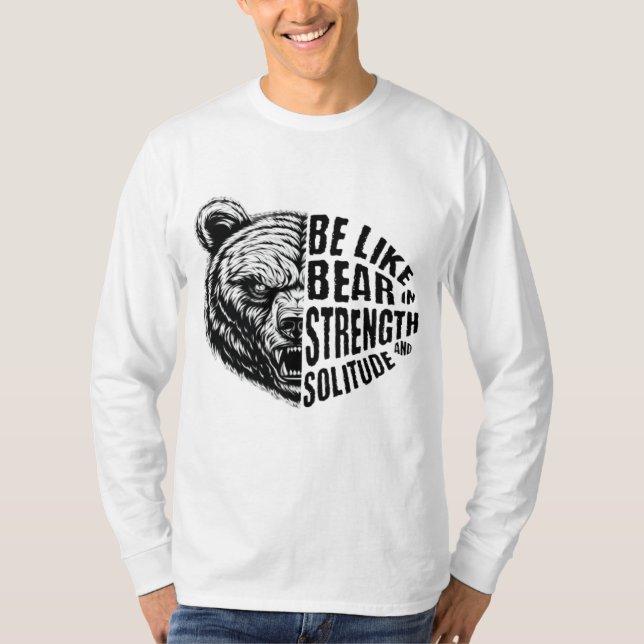 Camiseta Seja como Urso em Força e Solidão (Frente)