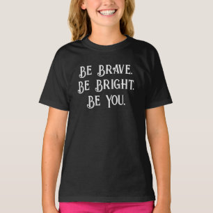 Camiseta Seja Corajosa Seja Brilhante Seja Você – Motivação