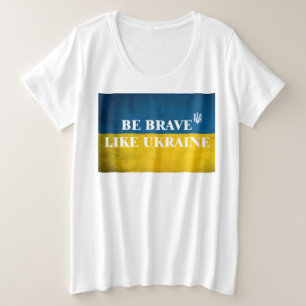 Camiseta Seja corajoso como a citação texturizada da Ucrâni