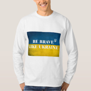 Camiseta Seja corajoso como a citação texturizada da Ucrâni
