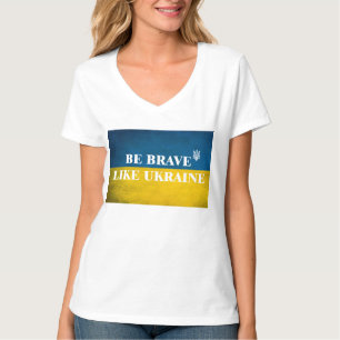 Camiseta Seja corajoso como a citação texturizada da Ucrâni