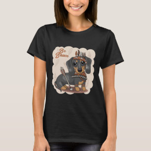 Camiseta Seja Corajoso Dachshund