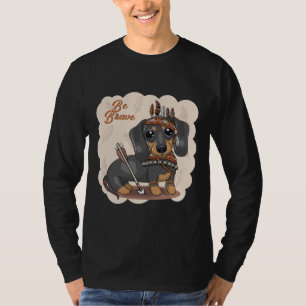 Camiseta Seja Corajoso Dachshund
