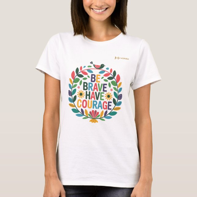 Camiseta Seja Corajoso e Tenha Coragem (Frente)