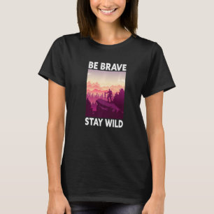 Camiseta Seja Corajoso, Mantenha-Se Selvagem, A Montanha En