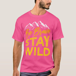 Camiseta Seja Corajoso Permaneça Selvagem Ao Ar Livre Camin