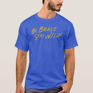 Camiseta Seja Corajoso Permaneça Selvagem Corajosa