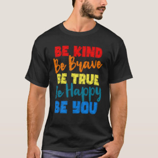 Camiseta Seja Corajoso Seja Verdadeiro Seja Feliz Seja Você