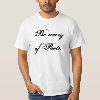 Camiseta Seja cuidadoso dos poetas