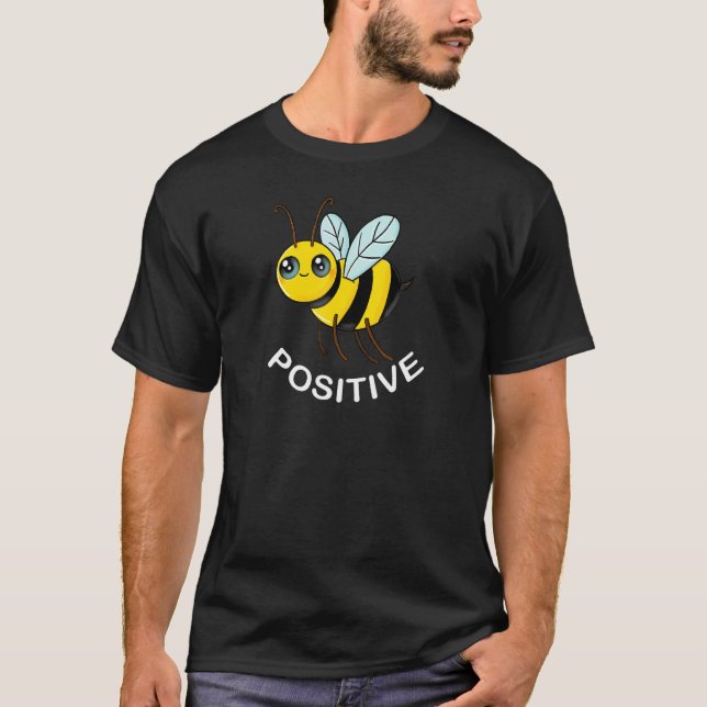 Camiseta Seja Design de Humor de Abelhas de Motivação Posit (Frente)