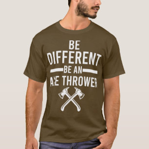 Camiseta Seja diferente de um Ax Thrower Classic TSirt