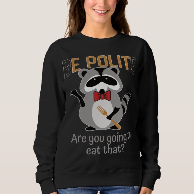 Camiseta Seja educado Você Vai Comer Aquele Panda De Lixo? (Frente)