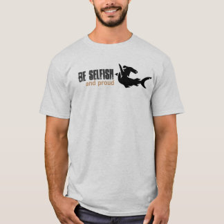 Camiseta Seja egoísta, e orgulhoso